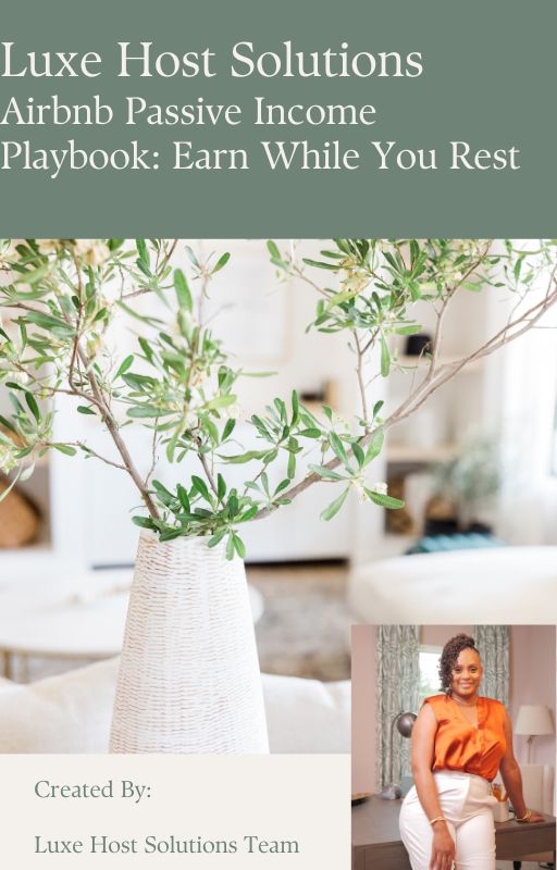 Luxe Host Solutions Airbnb Passive Income Playbook: Earn While You Rest