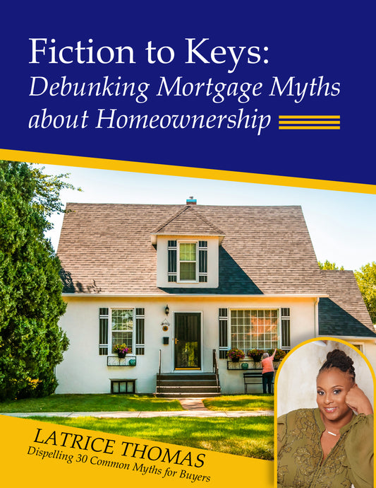 From Fiction to Keys: Debunking Mortgage Myths of Homeownership